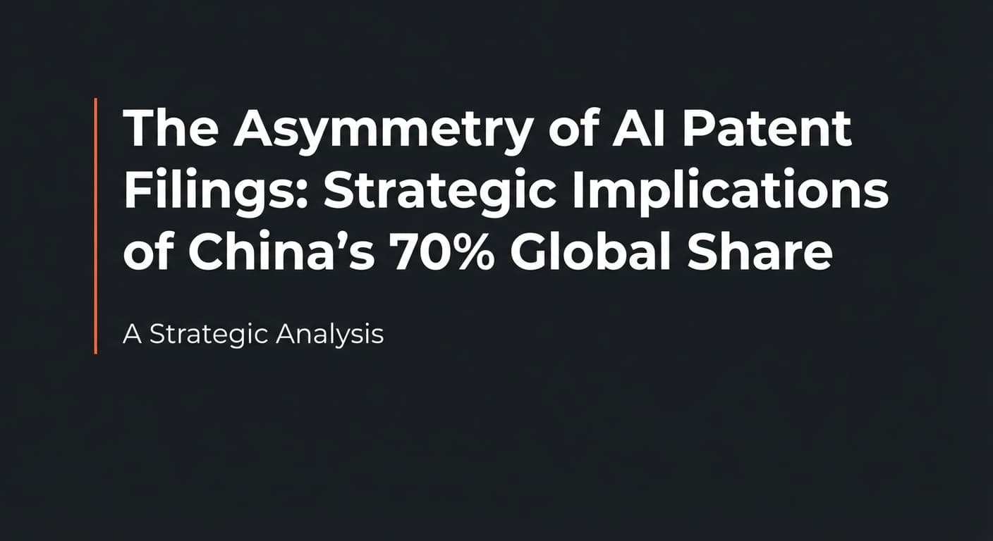 The Asymmetry of AI Patent Filings: Strategic Implications of China’s 70% Global Share