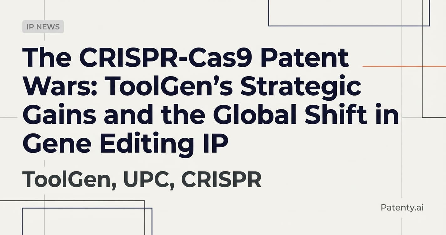 The CRISPR-Cas9 Patent Wars: ToolGen’s Strategic Gains and the Global Shift in Gene Editing IP